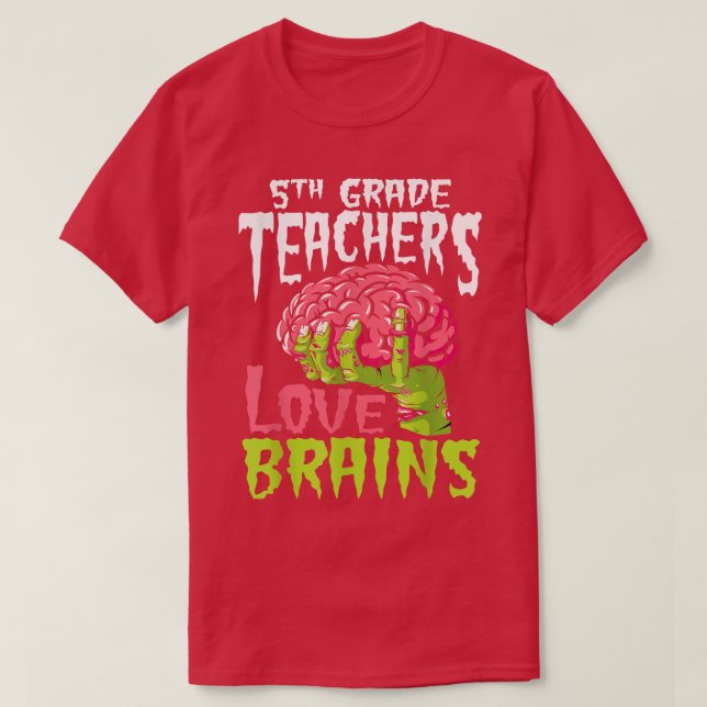 Camiseta Professores da 5 classe Adoram Cérebros Zombie Tea (Frente do Design)
