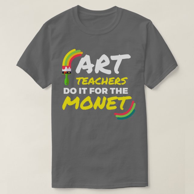 Camiseta Professores De Arte Fazem Isso Para A Arte Monet 1 (Frente do Design)