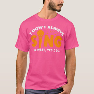 Camiseta Professores De Canto Cantores De Ópera Eu Não Semp