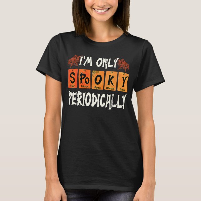 Camiseta Professores de Ciências no Halloween Eu sou apenas (Frente)