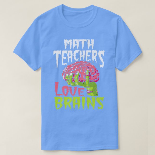 Camiseta Professores De Matemática Adoram Cérebros Zombie E (Frente do Design)