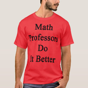 Camiseta Professores de matemática fazem melhor