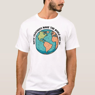 Camiseta Professores de matemática fazem o mundo se somar -