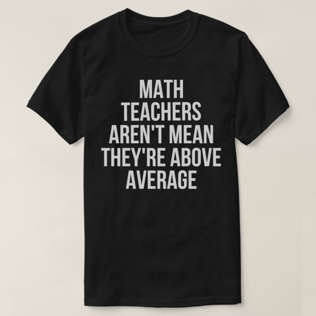 Camiseta Professores De Matemática Não Significam Que Estão (Frente do Design)