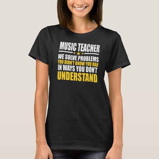 Camiseta Professores De Música Resolvemos Problemas (Frente)