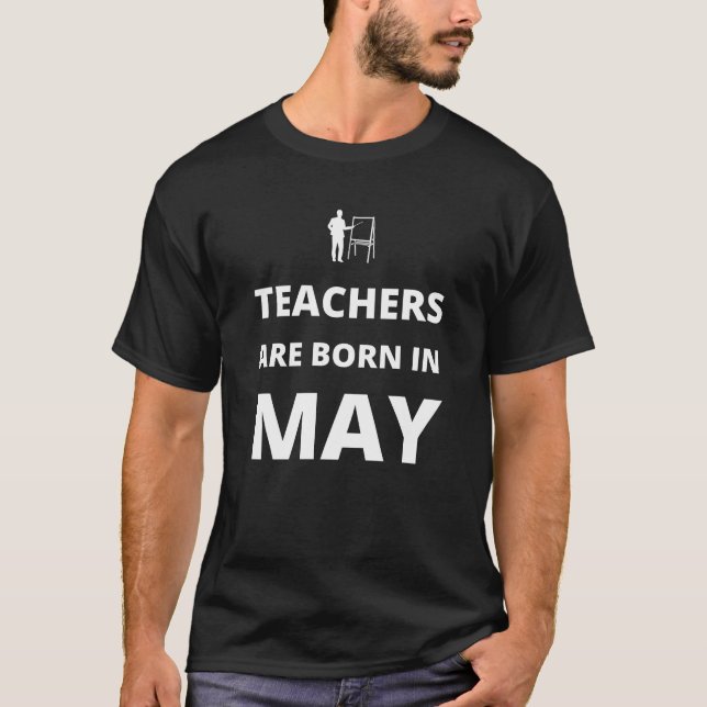 Camiseta Professores estão nascer em maio (Frente)