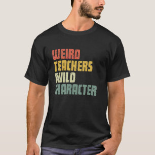 Camiseta Professores Estranhos Constroem Apreciação de Prof