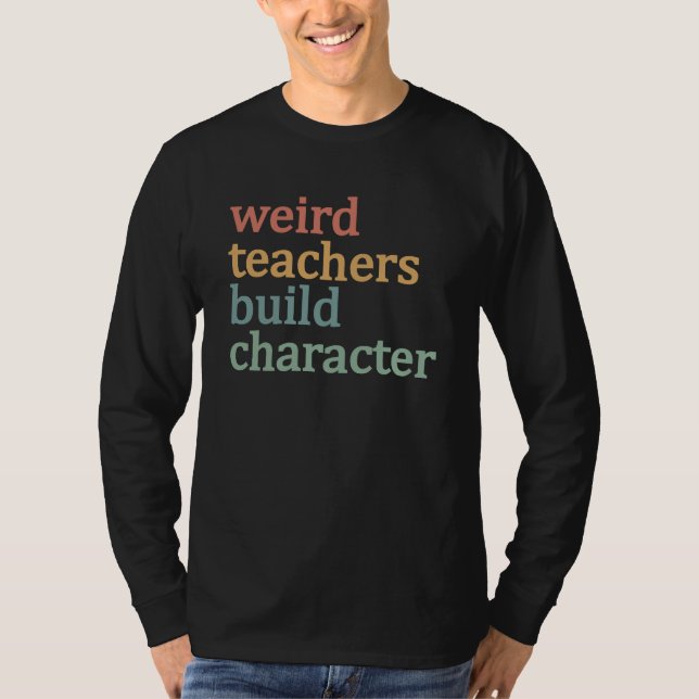 Camiseta Professores Estranhos Constroem Caráter Professor  (Frente)