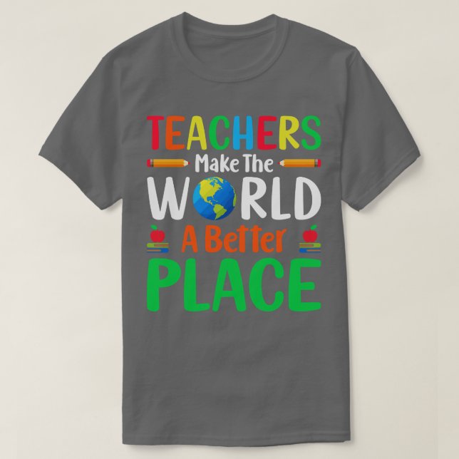 Camiseta Professores fazem do mundo um lugar melhor (Frente do Design)