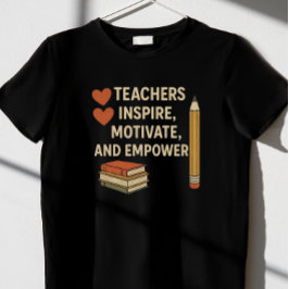 Camiseta "Professores inspiram, motivam e empoderam" T-Shir