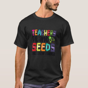 Camiseta Professores Plantam Sementes Que Crescem Para Semp