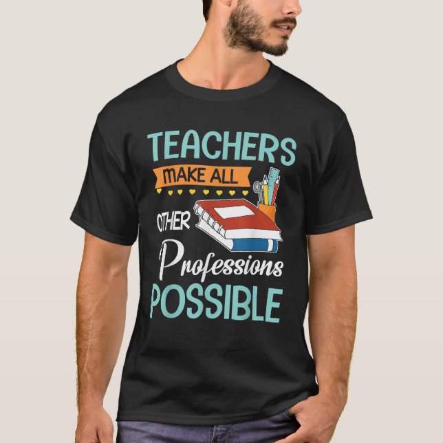 Camiseta Professores Possibilitam Todas As Outras Profissõe (Frente)