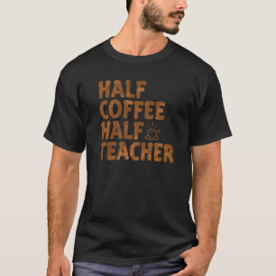 Camiseta Professores Primeiro Dia Da Escola Meio Café Semes