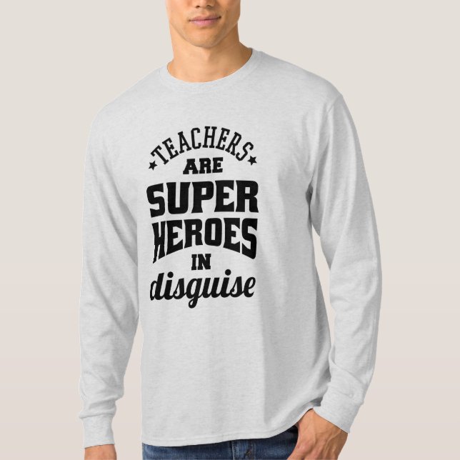 Camiseta Professores São Super Heróis Em Disfarce (Frente)