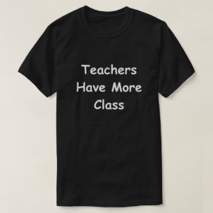 Camiseta Professores Têm Mais Design de Classe Professora O