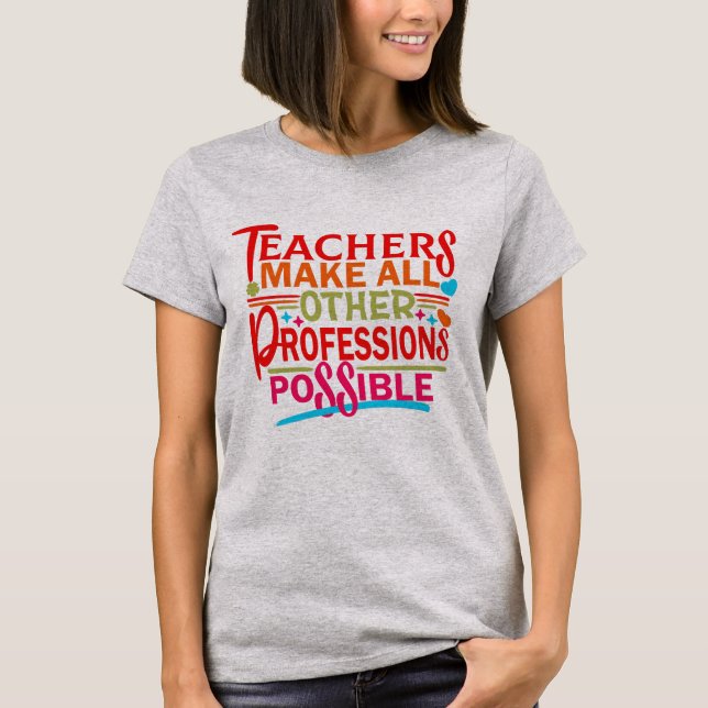 CAMISETA PROFESSORES TORNAM TODAS AS OUTRAS PROFISSÕES POSS (Frente)