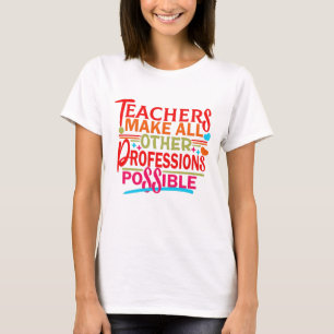 CAMISETA PROFESSORES TORNAM TODAS AS OUTRAS PROFISSÕES POSS