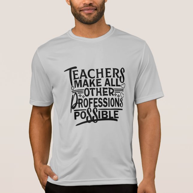 CAMISETA PROFESSORES TORNAM TODAS AS OUTRAS PROFISSÕES POSS (Frente)