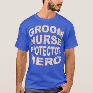 Camiseta Profissão de Hero Groom Protetor de Enfermeira