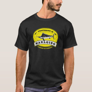 Camiseta Profissão é Gerenciar Paixão é Pescar