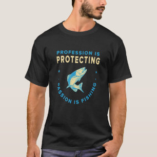 Camiseta Profissão é Proteger Paixão é Pescar Peixe