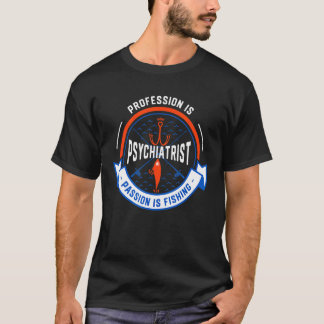Camiseta Profissão é Psiquiatra Paixão é Pescar