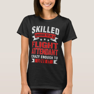 Camiseta Profissão Engraçada Citação de Atendimento de Voo