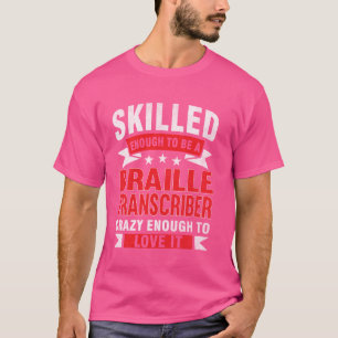 Camiseta Profissão Engraçada Citação de Braille Transcriado