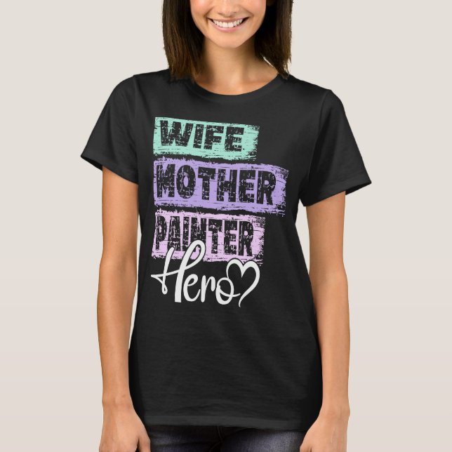 Camiseta Profissão, mãe-herói, Pintor (Frente)