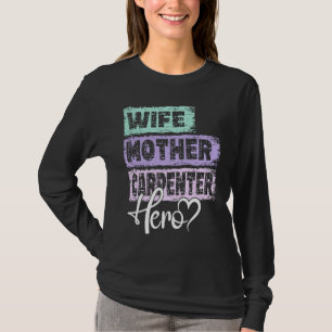 Camiseta Profissão mãe heroína mãe Carpinteiro 1