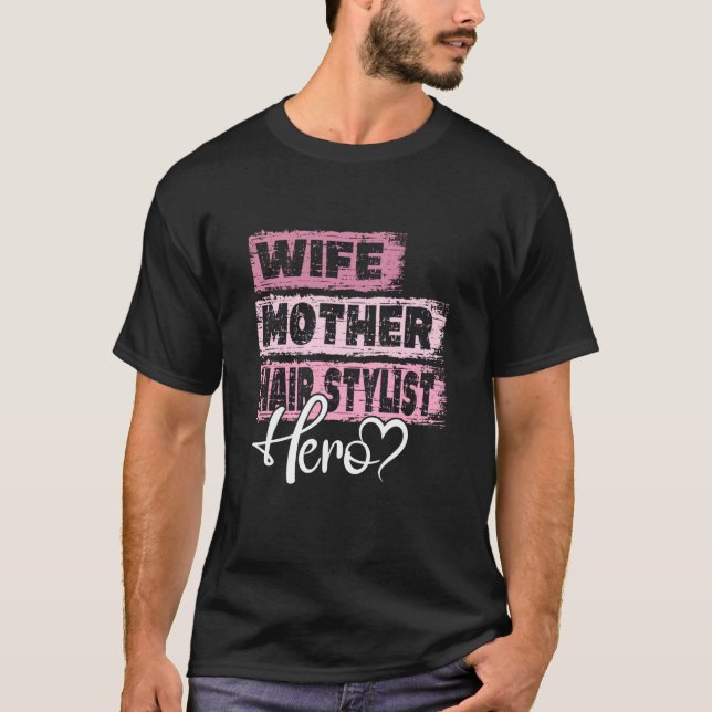 Camiseta Profissão, mãe heroína, mãe Hair Stylist 1 (Frente)