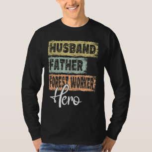 Camiseta Profissão pai herói pai Trabalhador Florestal