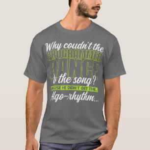 Camiseta Programação Por que o programador não dançava até