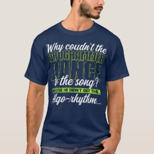 Camiseta Programação Por que o programador não dançava até