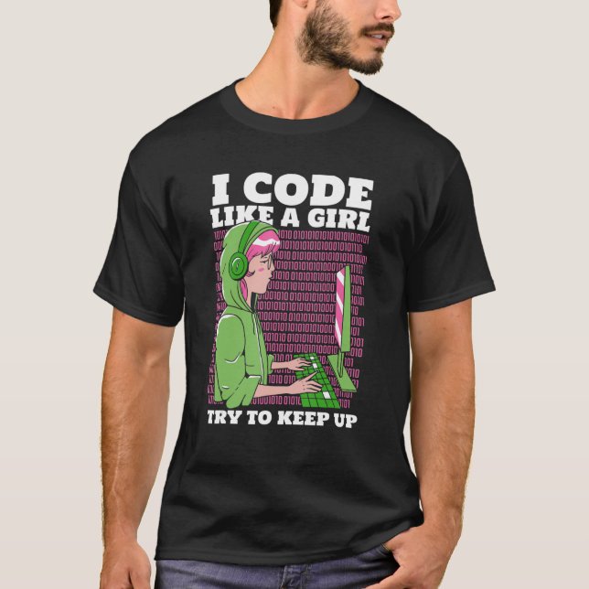 Camiseta Programador Coder Software I Code Like A Girl try (Frente)