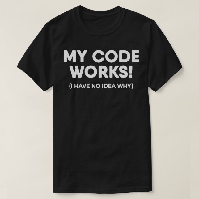 Camiseta Programador Engraçado Meu Código Funciona Codifica (Frente do Design)