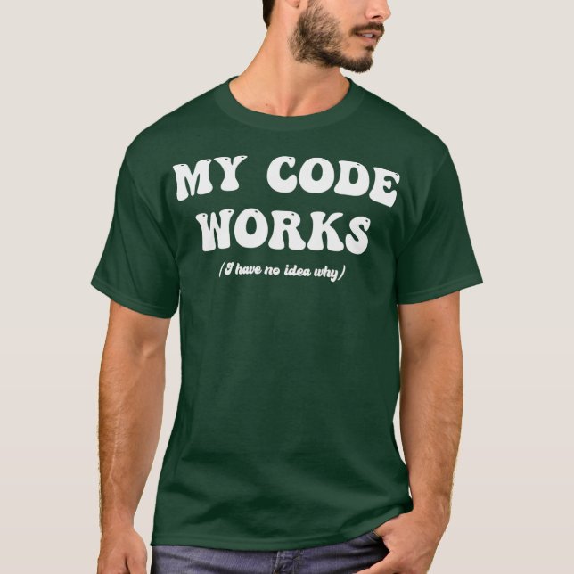 Camiseta Programador Engraçado Meu Código Funciona Codifica (Frente)