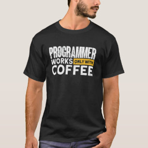 Camiseta Programador Funciona Somente Com Programador De Ca