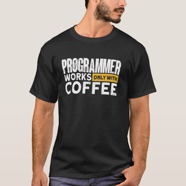 Camiseta Programador Funciona Somente Com Programador De Ca (Frente)