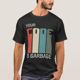 Camiseta programadores inspiradores; seu código é lixo