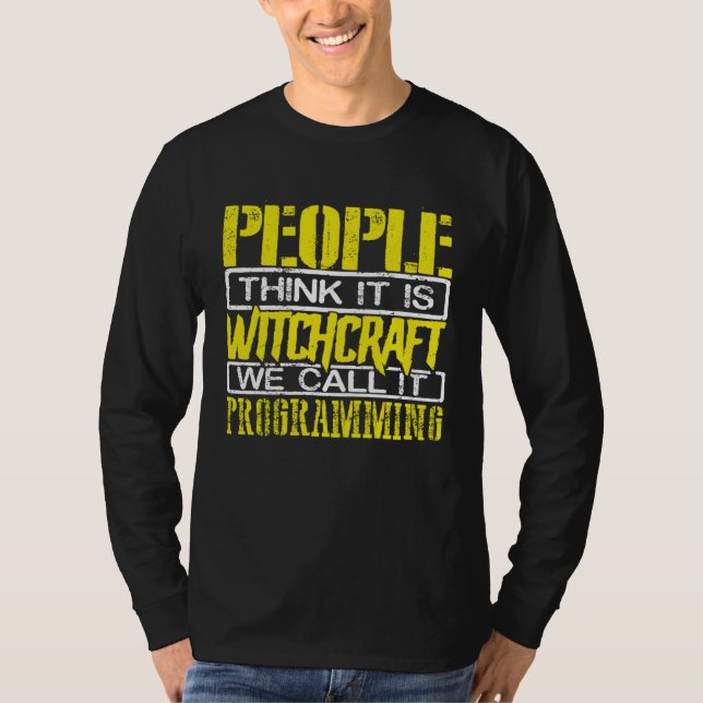 Camiseta Programmer People Think Itu2019s Witchcraft Call I (Frente)