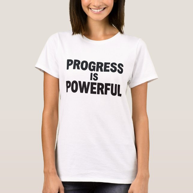 Camiseta Progress Is Powerful Women Motivational T Shirt (Frente)