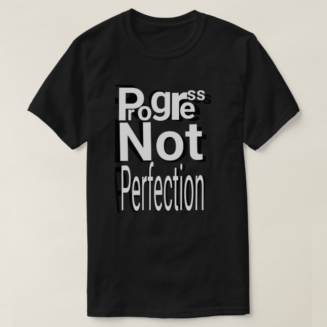 Camiseta Progress Not Perfection – Motivational Self Growth (Frente do Design)