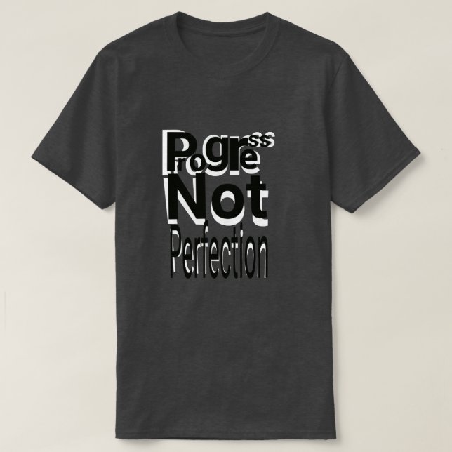 Camiseta Progress Not Perfection – Motivational Self Growth (Frente do Design)