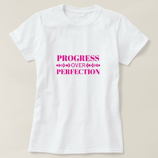 Camiseta Progress Over Perfection Motivation Mindful Growth (Frente do Design)
