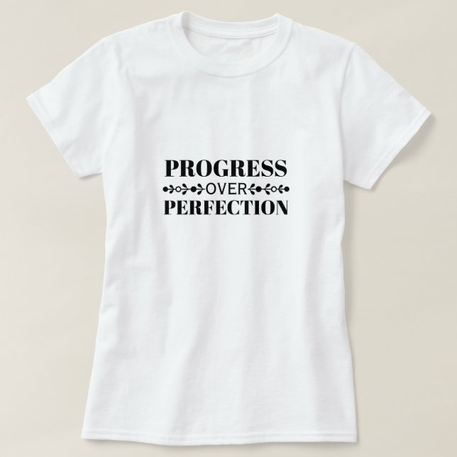 Camiseta Progress Over Perfection Motivation Mindful Growth (Frente do Design)