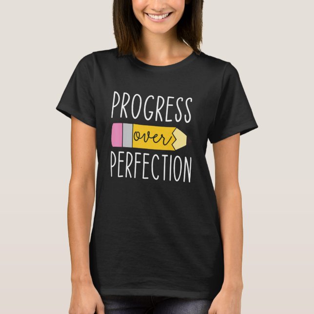 Camiseta Progresso Em Relação À Perfeição Da Vida Dos Profe (Frente)