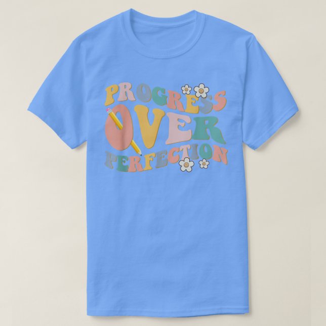 Camiseta Progresso Em Relação À Perfeição De Volta Do Profe (Frente do Design)