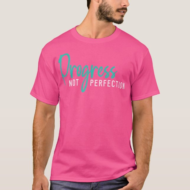 Camiseta Progresso Em vez de Amor-Próprio Perfeito (Frente)