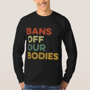 Camiseta Proíbe nossos corpos Escolhas femininas Ruas de di